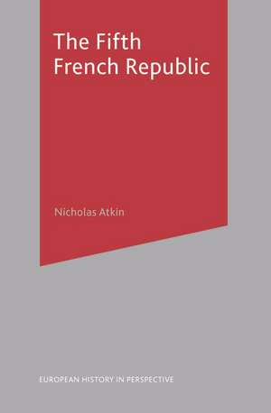 The Fifth French Republic de Nicholas Atkin