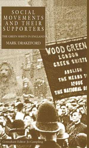 Social Movements and their Supporters: The Greenshirts in England de M. Drakeford