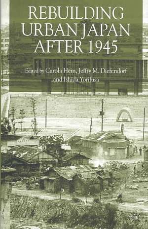 Rebuilding Urban Japan After 1945 de C. Hein