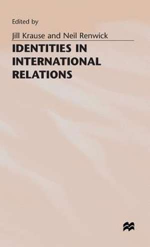 Identities in International Relations de Jill Krause