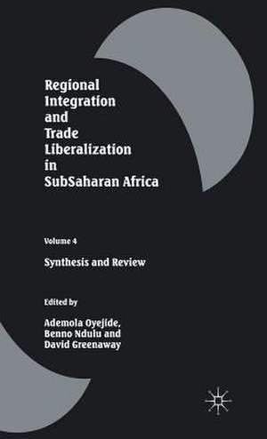 Regional Integration and Trade Liberalization in SubSaharan Africa: Volume 4: Synthesis and Review de David Greenaway