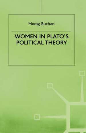 Women in Plato’s Political Theory de M. Buchan