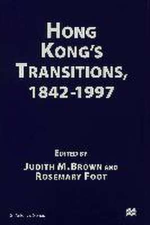 Hong Kong’s Transitions, 1842–1997 de Judith M. Brown