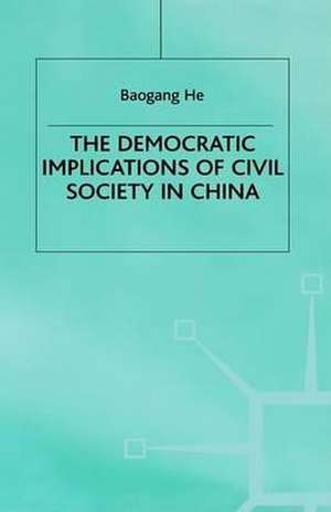 The Democratic Implications of Civil Society in China de B. He