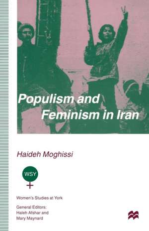 Populism and Feminism in Iran: Women’s Struggle in a Male-Defined Revolutionary Movement de Haideh Moghissi