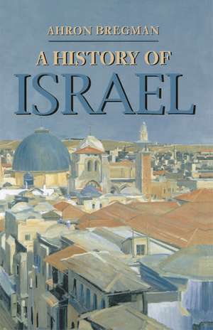 A History of Israel de Ahron Bregman