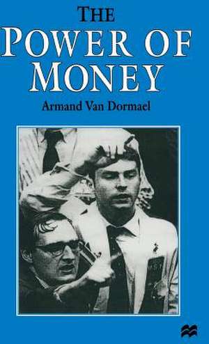 The Power of Money de Armand Van Dormael