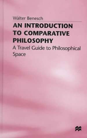 Introduction to Comparative Philosophy de Walter Benesch