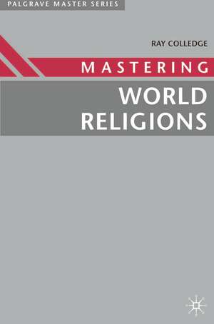 Mastering World Religions de Ray Colledge