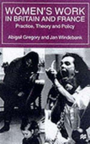 Women’s Work in Britain and France: Practice, Theory and Policy de Abigail Gregory