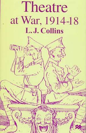 Theatre at War, 1914-18 de L. Collins