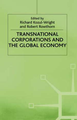 Transnational Corporations and the Global Economy de Richard Kozul-Wright