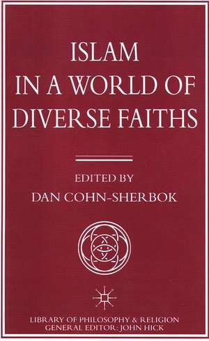 Islam in a World of Diverse Faiths de Dan Cohn-Sherbok