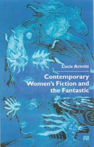 Contemporary Women’s Fiction and the Fantastic de L. Armitt