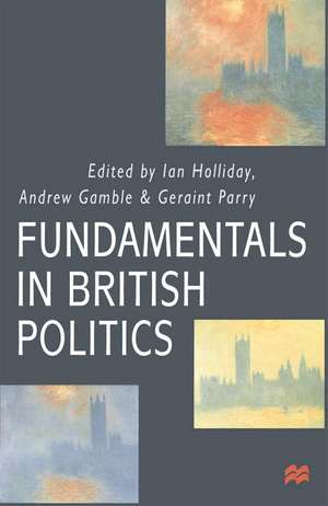 Fundamentals in British Politics de Ian Holliday