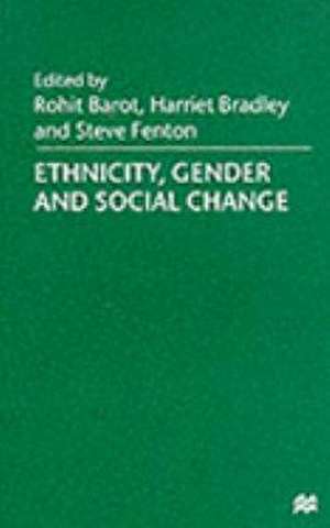 Ethnicity, Gender and Social Change de R. Barot