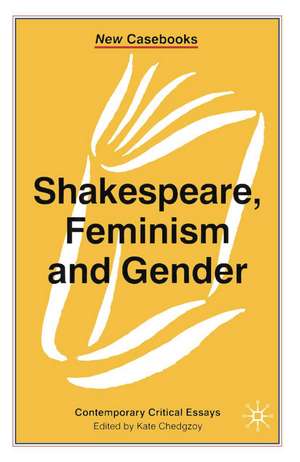 Shakespeare, Feminism and Gender de Kate Chedgzoy