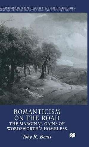 Romanticism on the Road: The Marginal Gains of Wordsworth's Homeless de T. Benis