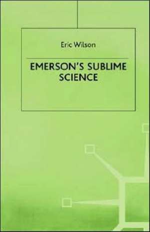 Emerson's Sublime Science de E. Wilson