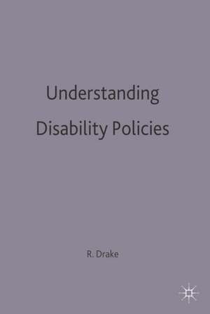 Understanding Disability Policies de Robert F. Drake