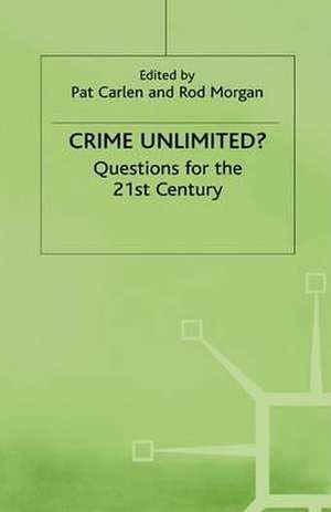 Crime Unlimited?: Questions for the Twenty-First Century de Pat Carlen