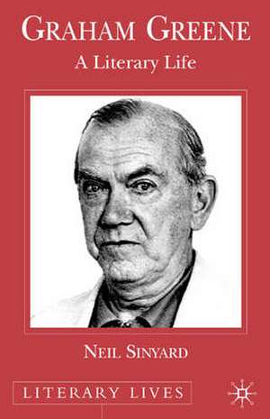 Graham Greene: A Literary Life de Neil Sinyard