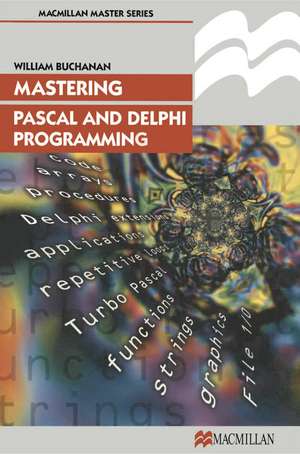 Mastering Pascal and Delphi Programming de William J Buchanan