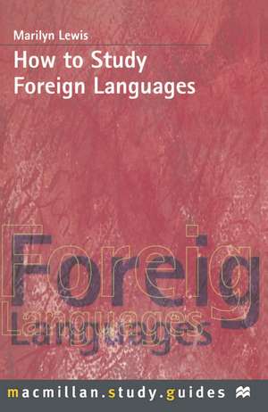 How to Study Foreign Languages de Marilyn Lewis