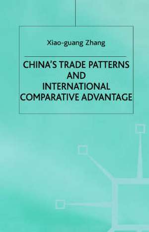 China’s Trade Patterns and International Comparative Advantage de X. Zhang