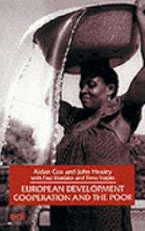 European Development Cooperation and the Poor de A. Cox