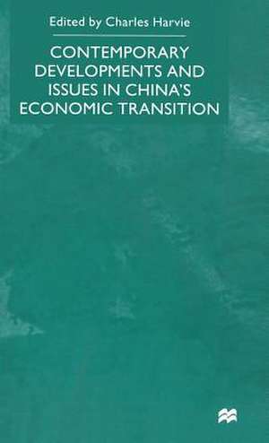 Contemporary Developments and Issues in China's Economic Transition de C. Harvie