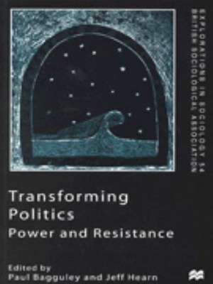 Transforming Politics: Power and Resistance de Kenneth A. Loparo