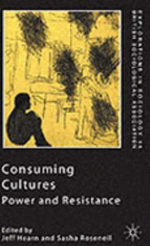 Consuming Cultures: Power and Resistance de Kenneth A. Loparo