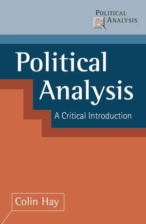 Political Analysis: A Critical Introduction de Colin Hay