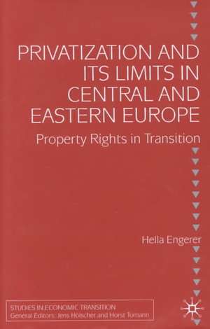 Privatisation and Its Limits in Central and Eastern Europe: Property Rights in Transition de H. Engerer