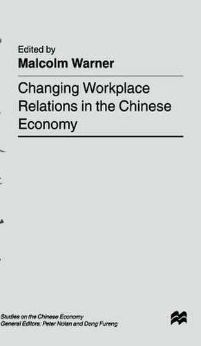 Changing Workplace Relations in the Chinese Economy de M. Warner