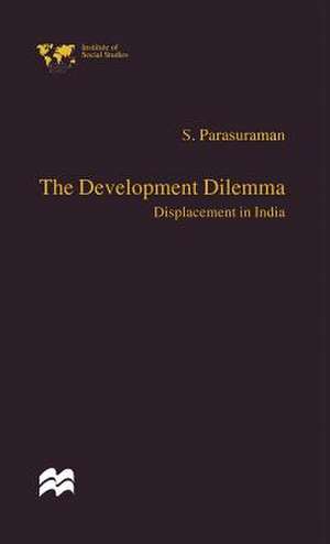 The Development Dilemma: Displacement in India de S. Parasuraman