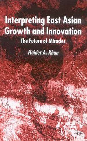 Interpreting East Asian Growth and Innovation: The future of Miracles de H. Khan