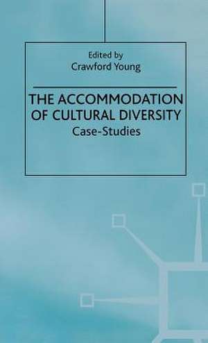 The Accommodation of Cultural Diversity: Case-Studies de C. Young