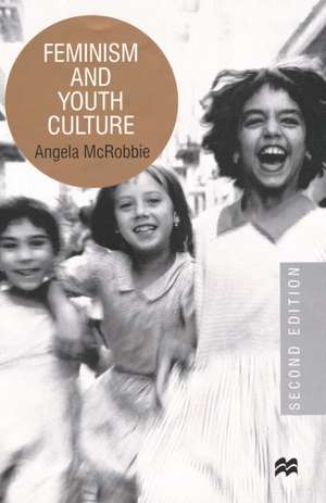 Feminism and Youth Culture de Angela McRobbie