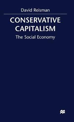 Conserative Capitalism: The Social Economy de D. Reisman