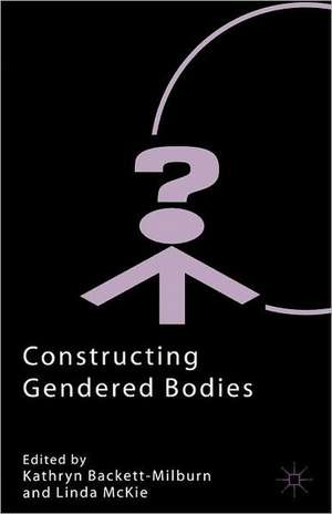 Constructing Gendered Bodies de K. Backett-Milburn