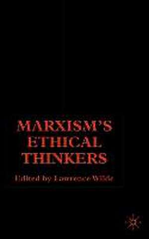 Marxism’s Ethical Thinkers de L. Wilde