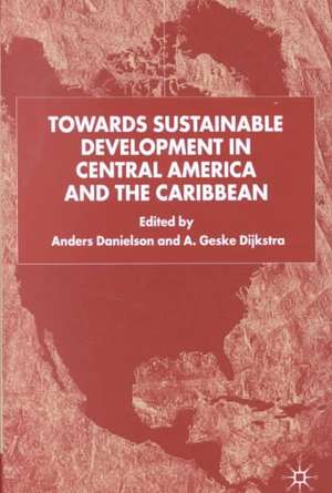 Towards Sustainable Development in Central America and the Caribbean de A. Danielson