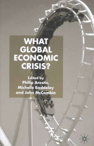 What Global Economic Crisis? de P. Arestis