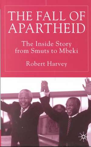 Fall of Apartheid de R. Harvey