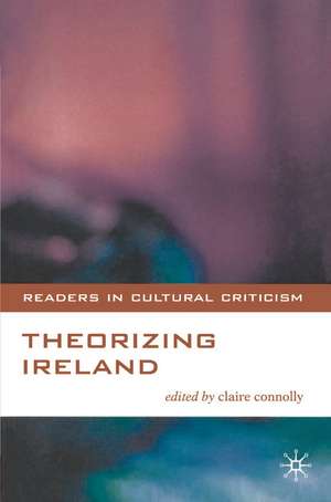 Theorizing Ireland de CLAIRE CONNOLLY