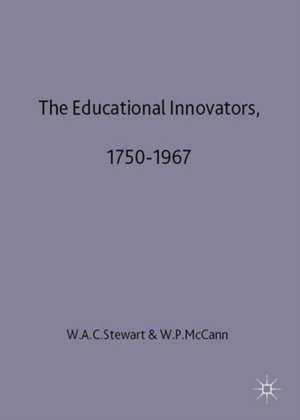 The Educational Innovators, 1750-1967: 2 Volume Set de W. Stewart