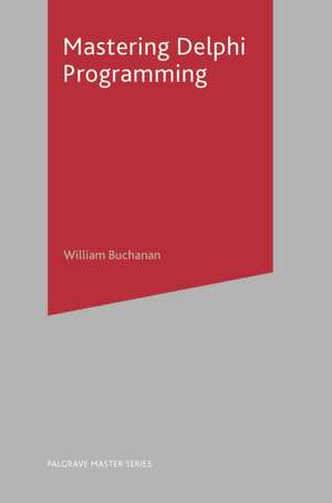 Mastering Delphi Programming de William J Buchanan