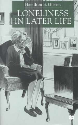 Loneliness in Later Life de H. Gibson